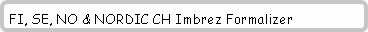 Rounded Rectangle: FI, SE, NO & NORDIC CH Imbrez Formalizer 